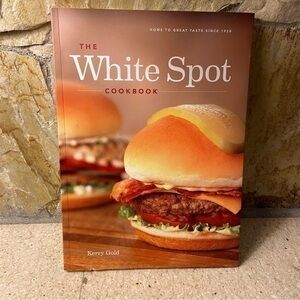 White Spot recipe book: classic Canadian restaurant with guest favourite recipes